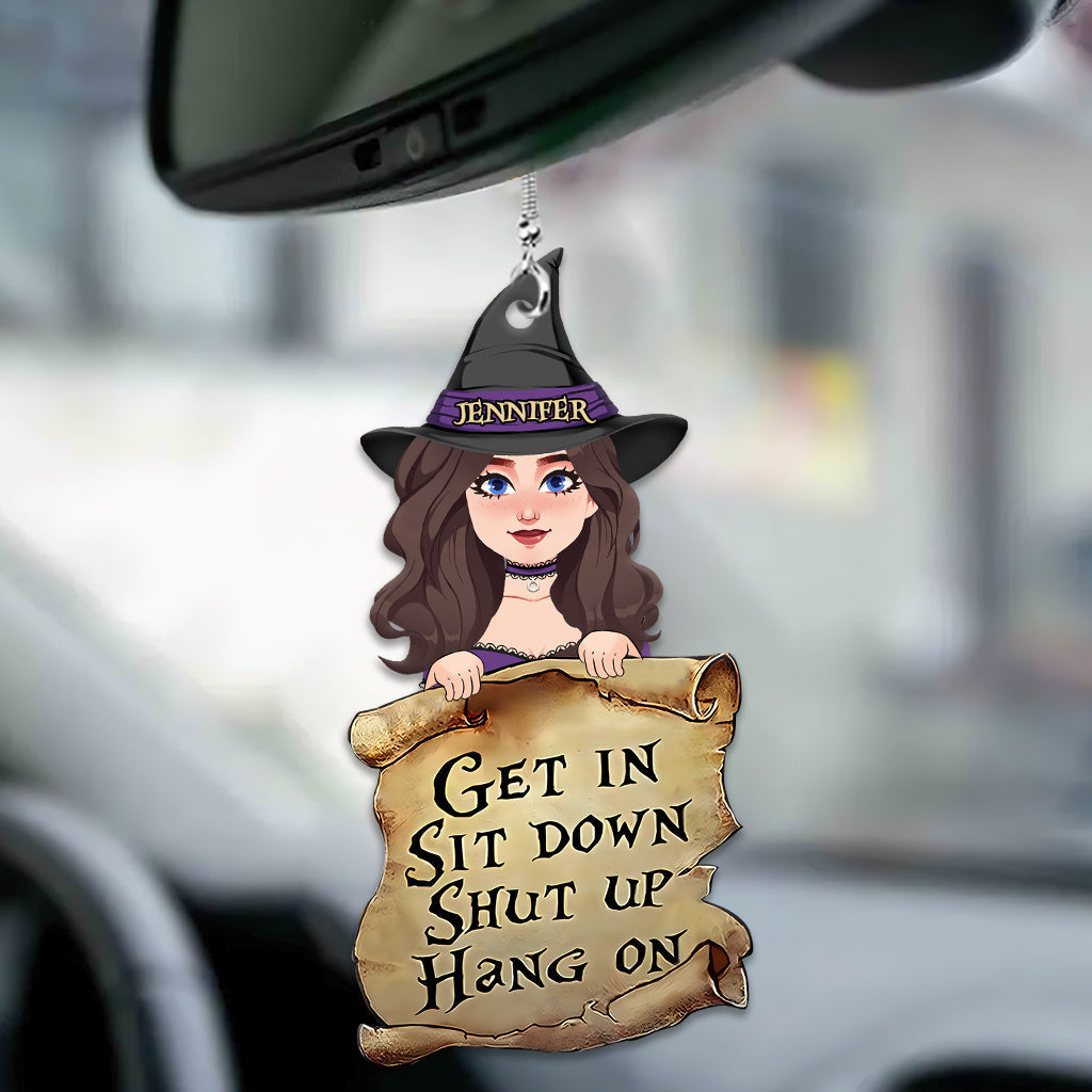 Get In Sit Down Shut - Personalized Witch Car Ornament