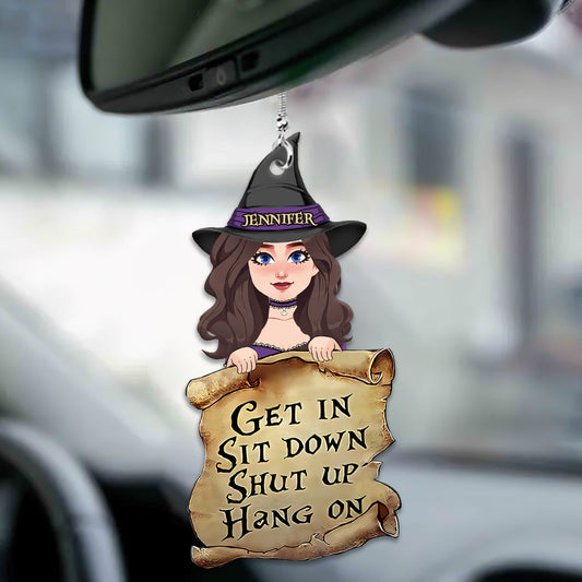 Get In Sit Down Shut - Personalized Witch Car Ornament