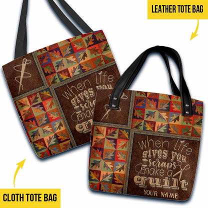 When Life Gives You Scraps - Quilting Personalized Tote Bag