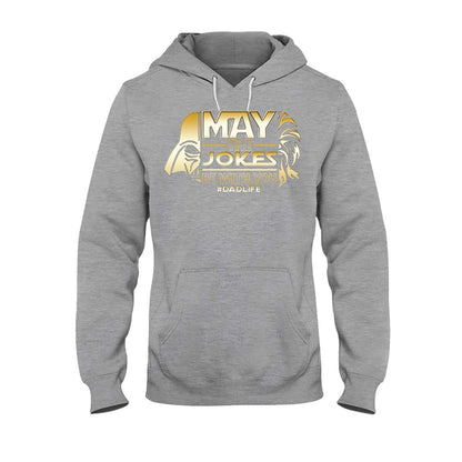 May The Jokes Be With You - Father's Day T-shirt and Hoodie