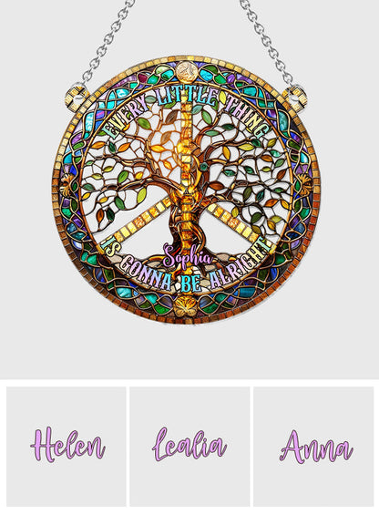 Every Little Thing Is Gonna Be Alright - Personalized Hippie Window Hanging Suncatcher Ornament