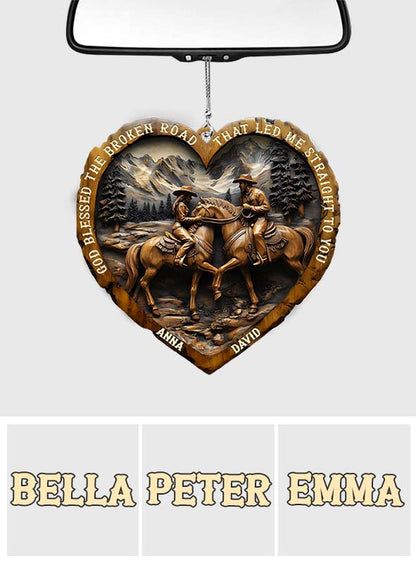 God Blessed The Broken Road That Led Me Straight To You - Personalized Country Girl Car Ornament