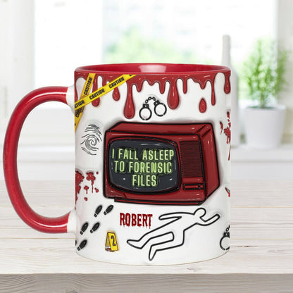 I Fall Asleep For Forensic Files - Personalized Accent Mug