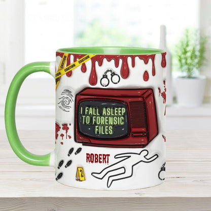 I Fall Asleep For Forensic Files - Personalized Accent Mug