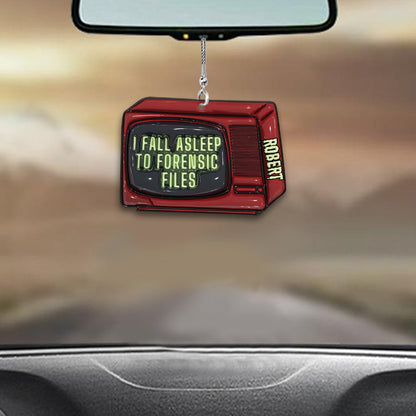 I Fall Asleep For Forensic Files - Personalized Car Ornament