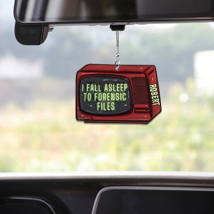 I Fall Asleep For Forensic Files - Personalized Car Ornament