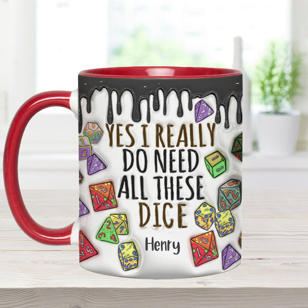 Yes I Really Do Need All These Dice - Personalized RPG Accent Mug