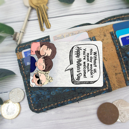Without Me - Gift for dad, mom - Personalized Wallet Insert Card