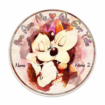 You And Me We Got This - Personalized Mouse Round Wood Sign