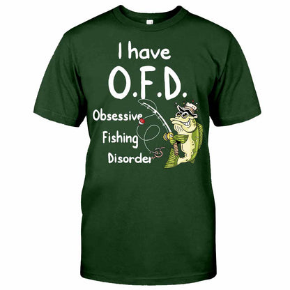 I Have OFD - Fishing T-shirt and Hoodie