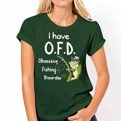 I Have OFD - Fishing T-shirt and Hoodie