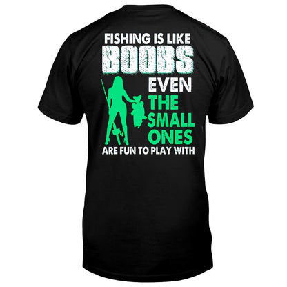 Fishing Is Like Boobs  - T-shirt and Hoodie 1121