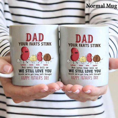 Dad Your Farts Stink But Still Love you - Personalized Father Mug