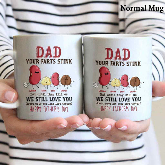 Dad Your Farts Stink But Still Love you - Personalized Father Mug