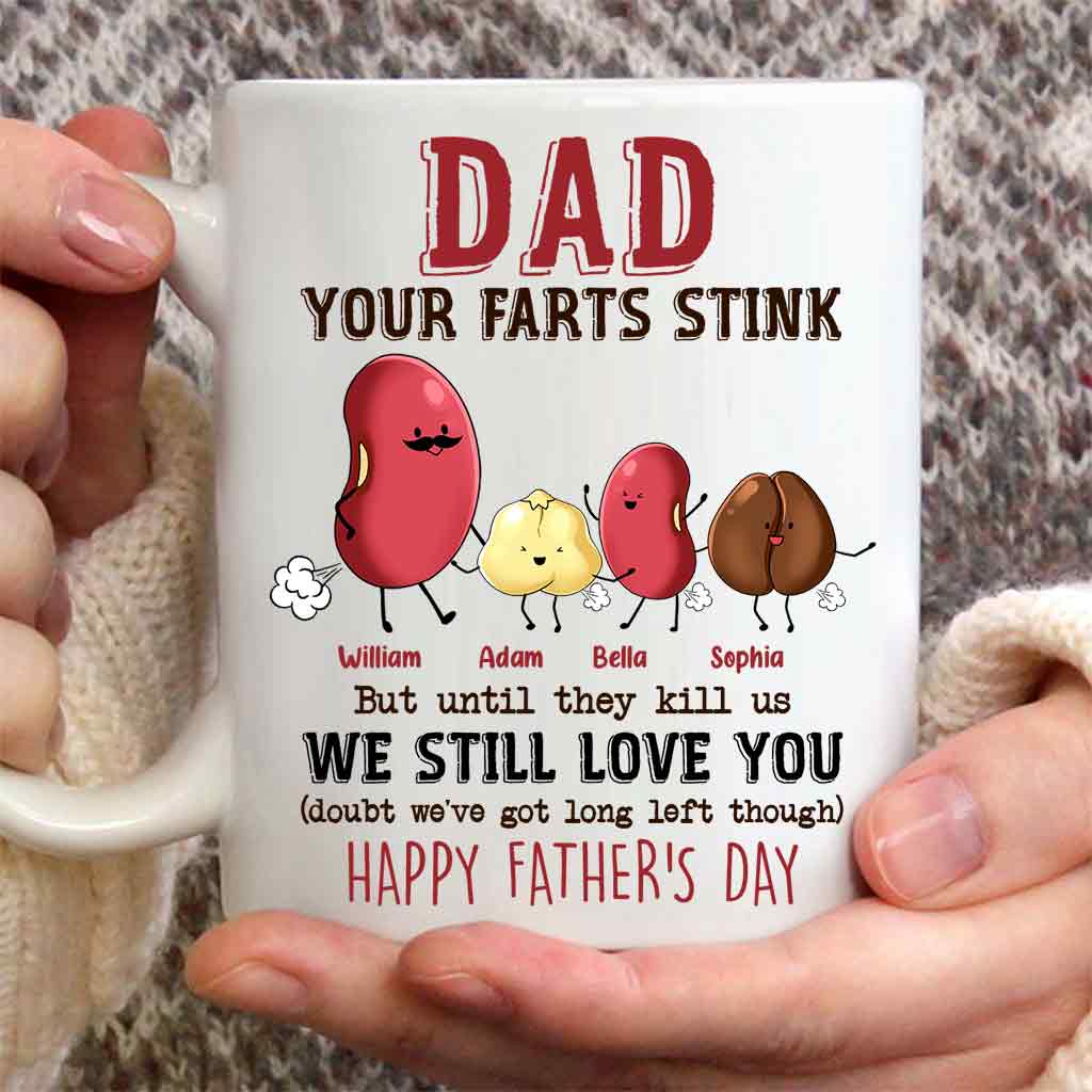 Dad Your Farts Stink But Still Love you - Personalized Father Mug