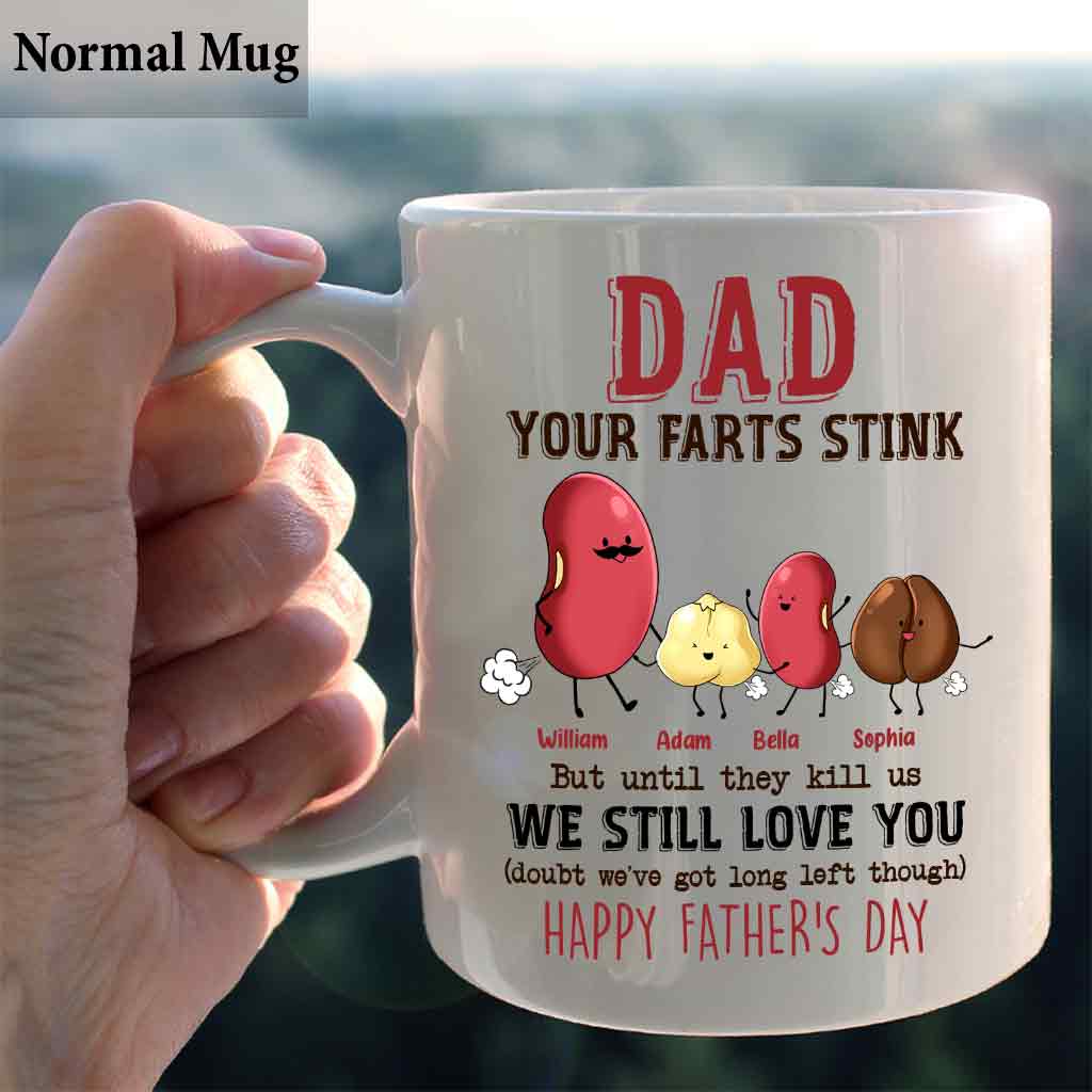 Dad Your Farts Stink But Still Love you - Personalized Father Mug