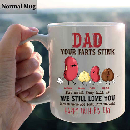 Dad Your Farts Stink But Still Love you - Personalized Father Mug