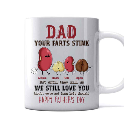 Dad Your Farts Stink But Still Love you - Personalized Father Mug