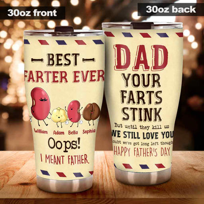 Dad Your Farts Stink But Still Love you - Personalized Father Tumbler