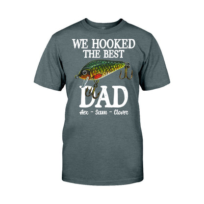 We Hooked The Best Dad - Personalized Fishing T-shirt & Hoodie