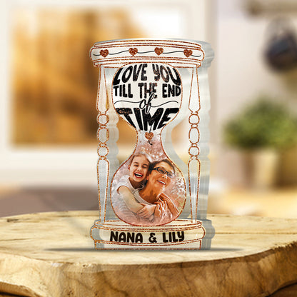 Till The End Of Time - Personalized Grandma Custom Shaped Acrylic Plaque