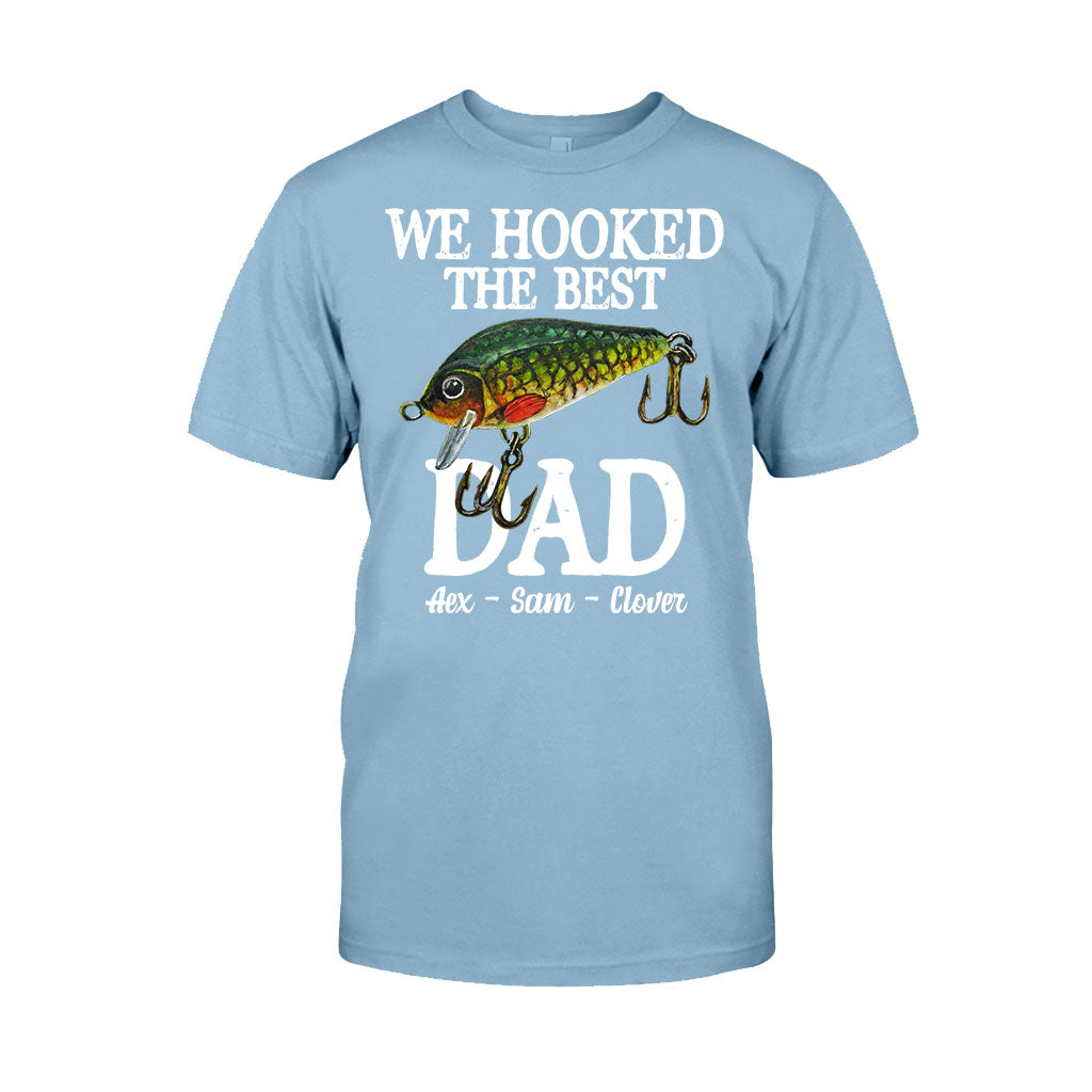 We Hooked The Best Dad - Personalized Fishing T-shirt & Hoodie