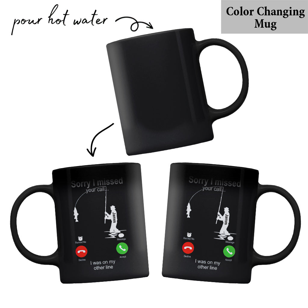 Sorry I Missed Your Call I Was On The Other Line - Personalized Fishing Mug