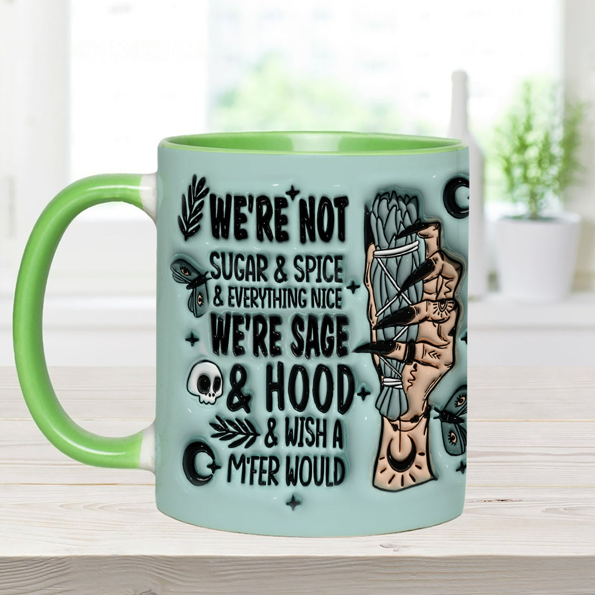 We’re Not Sugar & Spice & Everything Nice We’re Sage & Hood - Personalized Witch Accent Mug