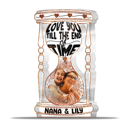 Till The End Of Time - Personalized Grandma Custom Shaped Acrylic Plaque