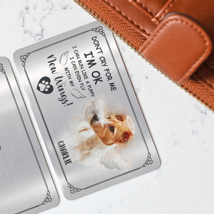 Don't Cry For Me I'm OK - Personalized Dog Wallet Insert Card