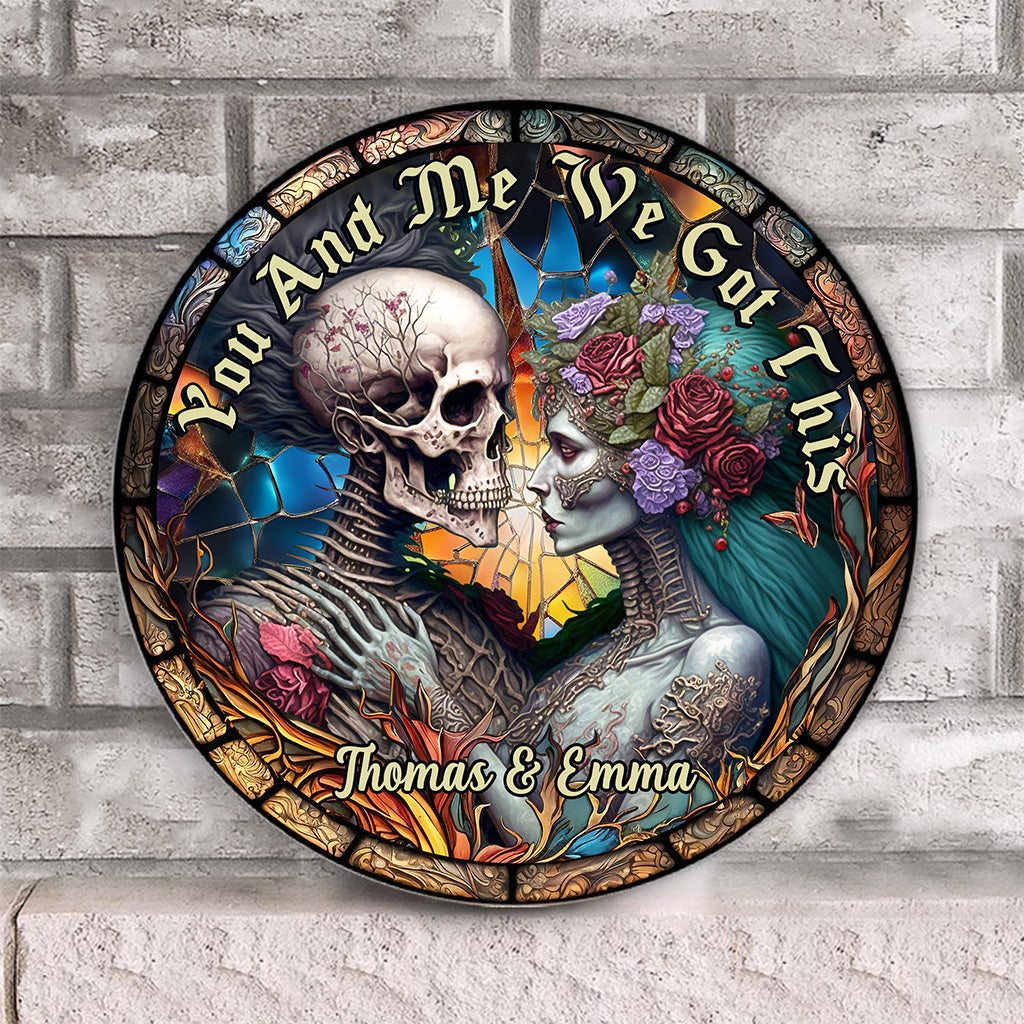 You And Me We Got This - Personalized Skull Round Wood Sign