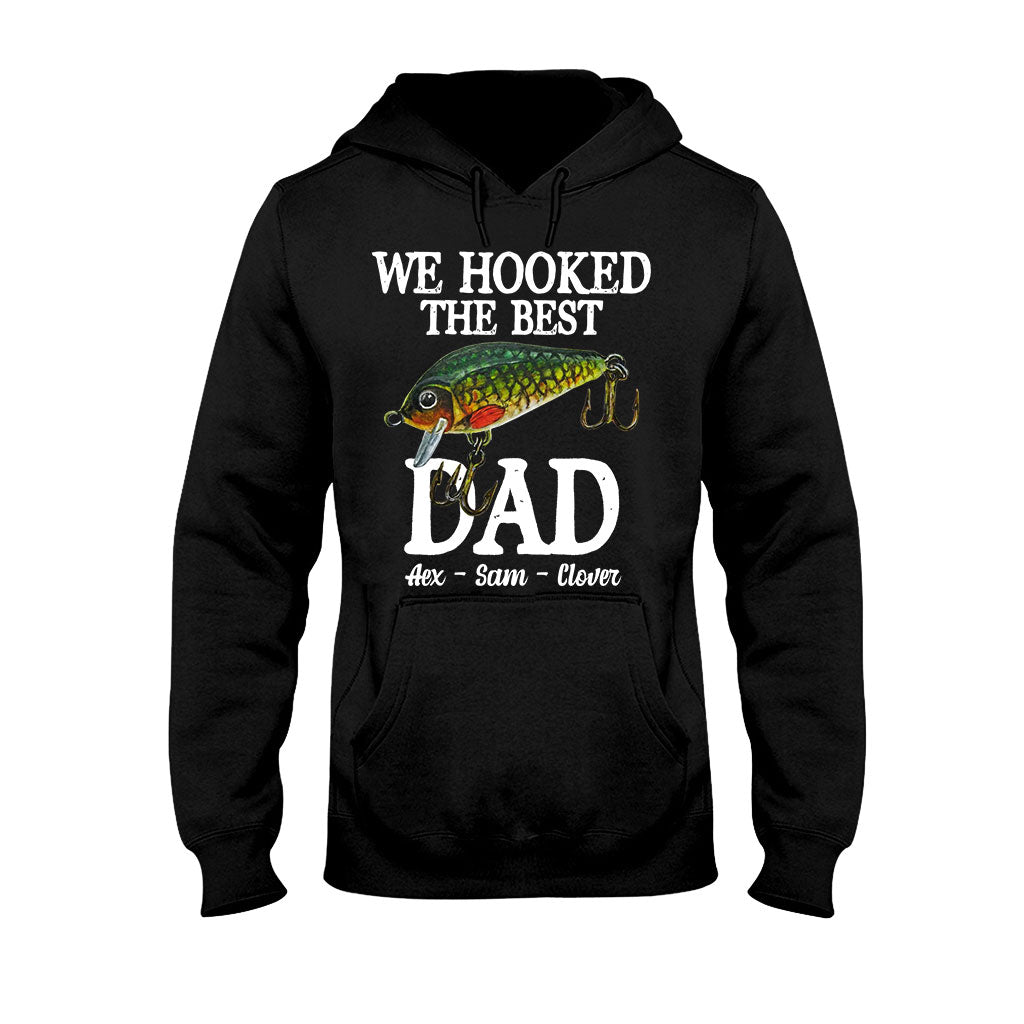 We Hooked The Best Dad - Personalized Fishing T-shirt & Hoodie