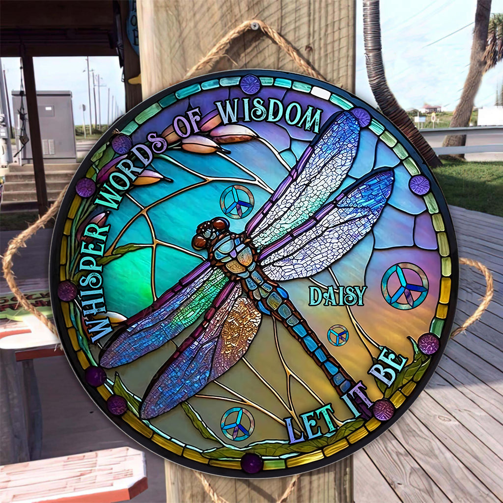 Whisper Words Of Wisdom Let It Be - Personalized Hippie Round Wood Sign
