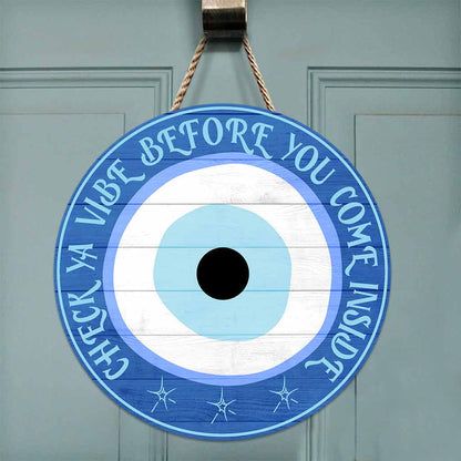 Check Ya Vibe - Evil Eye Witch Round Wood Sign