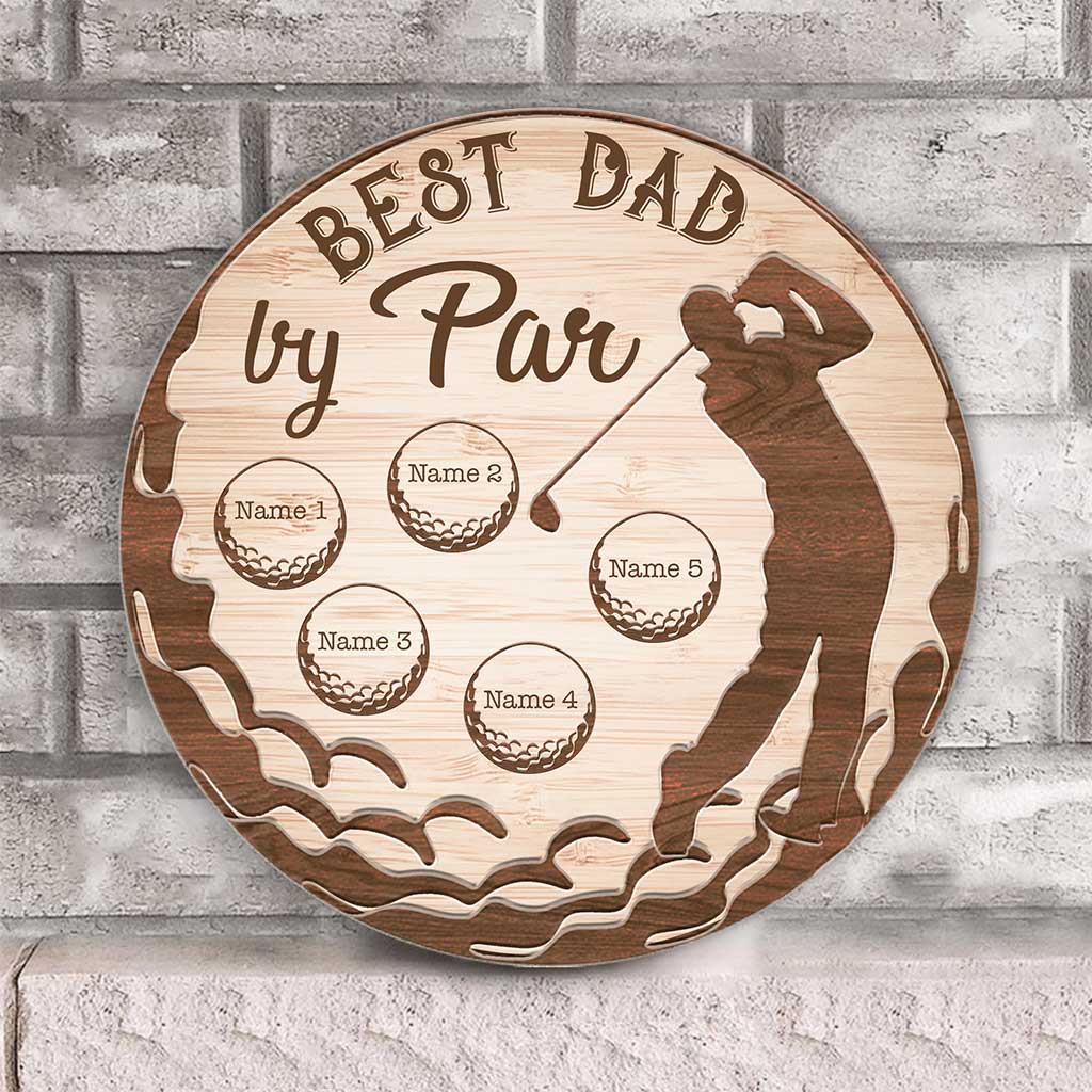 Best Dad By Par - Personalized Father's Day Father Round Wood Sign
