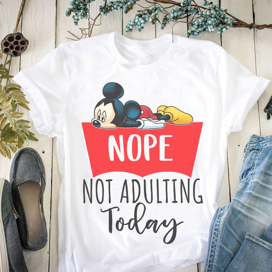 Nope Not Adulting Today - Mouse T-shirt and Hoodie 0523