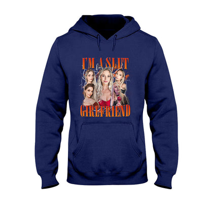 I’m A Slut For My girlfriend - Personalized Boyfriend and Girlfriend T-shirt And Hoodie
