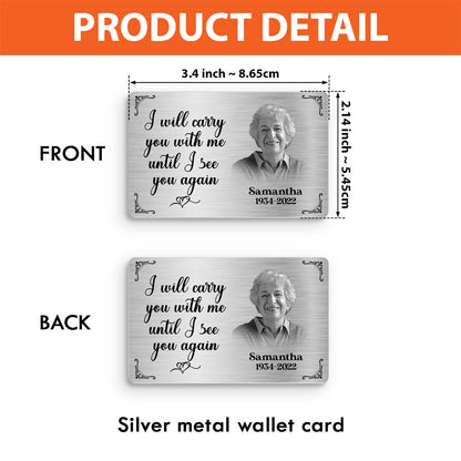 I Will Carry You With Me Until I See You Again - Personalized Memorial Wallet Insert Card