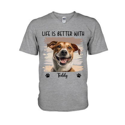 Life Is Better With Pet - Personalized Dog T-shirt And Hoodie