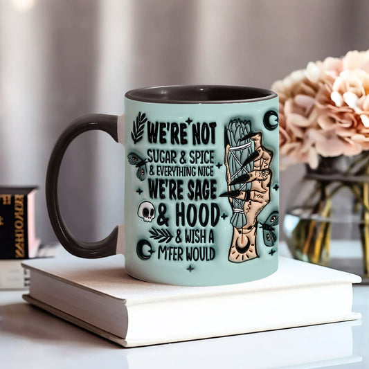 We’re Not Sugar & Spice & Everything Nice We’re Sage & Hood - Personalized Witch Accent Mug