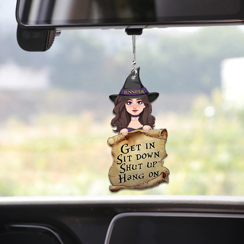 Get In Sit Down Shut - Personalized Witch Car Ornament
