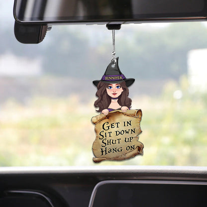 Get In Sit Down Shut - Personalized Witch Car Ornament