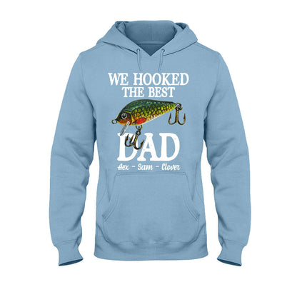 We Hooked The Best Dad - Personalized Fishing T-shirt & Hoodie