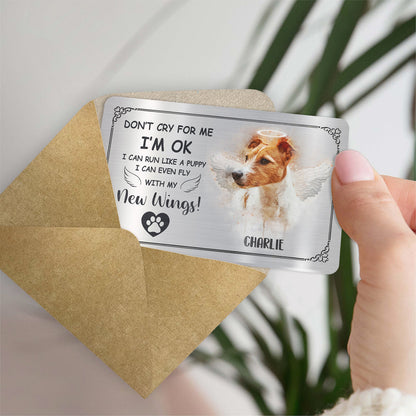 Don't Cry For Me I'm OK - Personalized Dog Wallet Insert Card