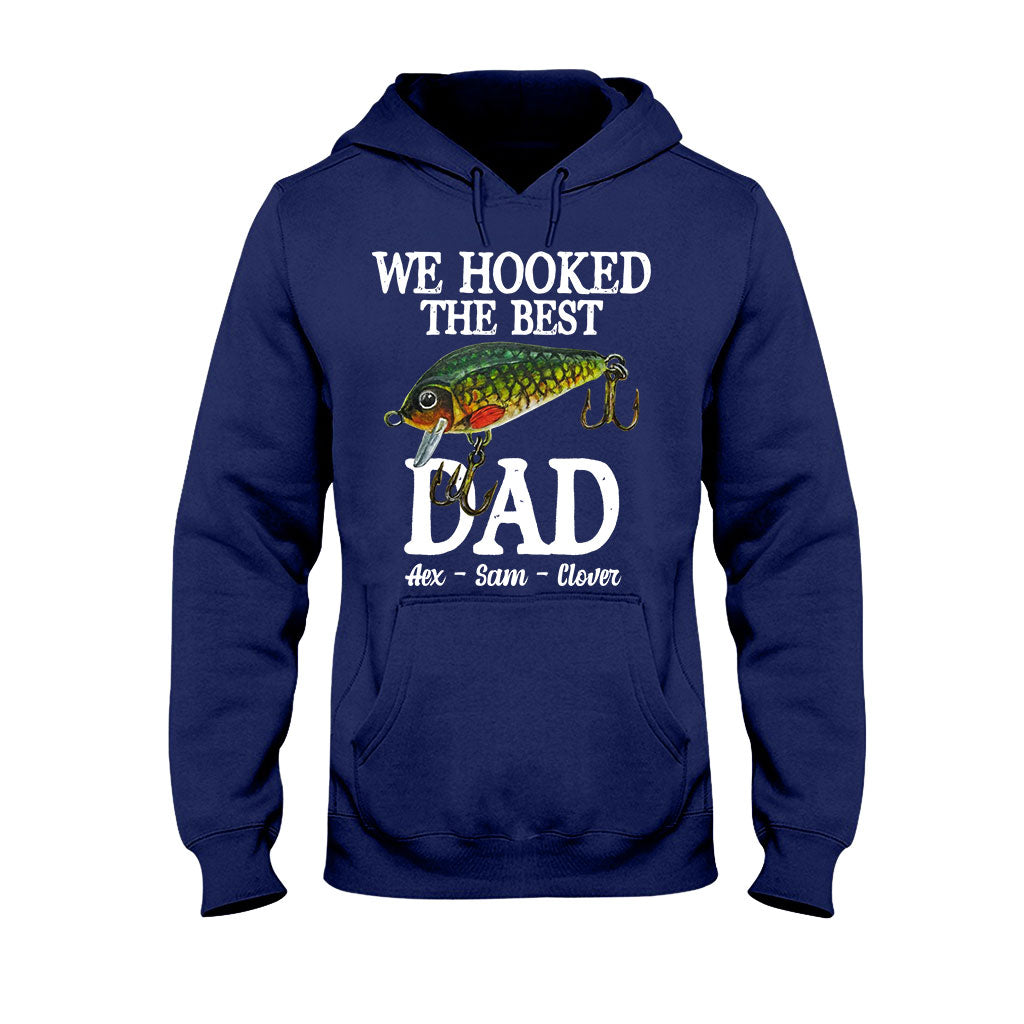 We Hooked The Best Dad - Personalized Fishing T-shirt & Hoodie