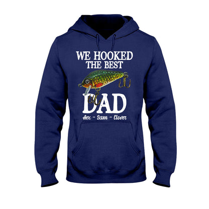 We Hooked The Best Dad - Personalized Fishing T-shirt & Hoodie