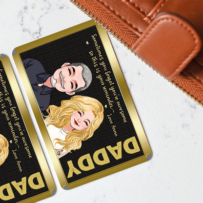 Sometimes You Forget You're Awesom - Gift for dad, grandpa, uncle - Personalized Wallet Insert Card