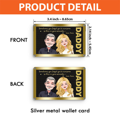 Sometimes You Forget You're Awesom - Gift for dad, grandpa, uncle - Personalized Wallet Insert Card
