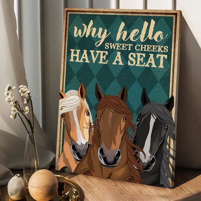 Why Hello Sweet Cheeks - Personalized Horse Canvas And Poster