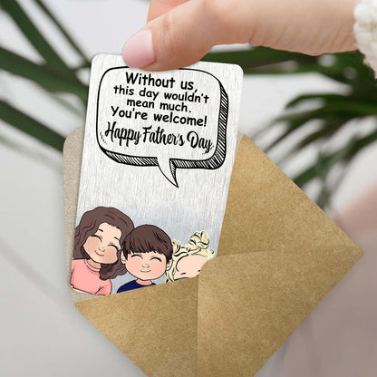 Without Me - Gift for dad, mom - Personalized Wallet Insert Card